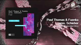 Paul Thomas & Fuenka pres. Schieber - Figo (Extended Mix) [UV Noir]