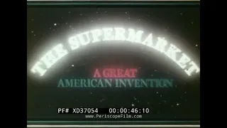 " THE SUPERMARKET — A GREAT AMERICAN INVENTION " 1980 HISTORY OF GROCERY STORES & FOOD SALES XD37054