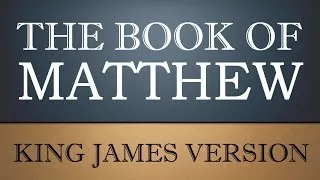 Gospel According to Matthew - Chapter 2 - KJV Audio Bible