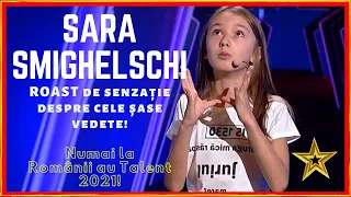 Românii au talent 2021! SARA Smighelschi | Le-a luat la ROAST pe cele șase vedete!