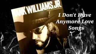 Hank Williams Jr - I Don't Have Anymore Love Songs (1979)