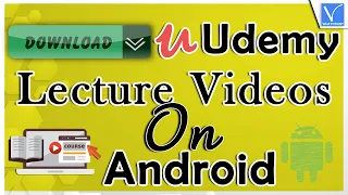 How to Download Udemy Lecture Videos on a Android Device