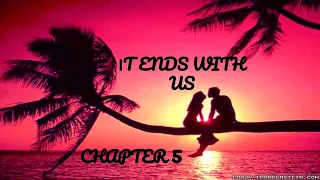 IT ENDS WITH US | Colleen Hoover | Chapter 5