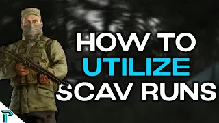 The best ways to UTILIZE your scav runs - Escape from Tarkov 12.12