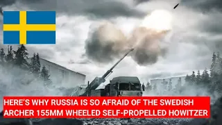 HERE’S WHY #RUSSIA IS SO AFRAID OF THE #SWEDISH #ARCHER 155MM WHEELED SELF-PROPELLED #HOWITZER