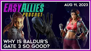 Why is Baldur’s Gate 3 So Good? - Easy Allies Podcast - Aug 11, 2023