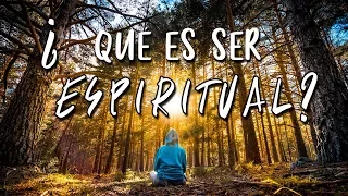 QUÉ es SER ESPIRITUAL?