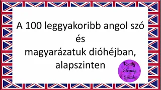 ANGOL KEZDŐKNEK - A 100 leggyakoribb angol szó ALAPszinten