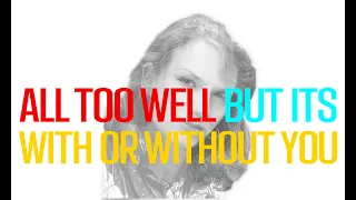 All Too Well by Taylor Swift but its With Or Without You by U2