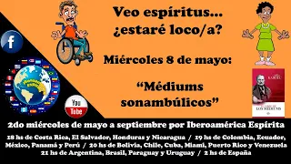 "Veo espíritus. ¿Estaré loco/a?". Tema: "Médiums sonambúlicos"