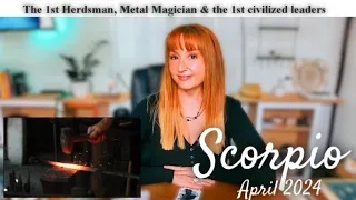 Scorpio April 🗝️ I see a 'Metal Magician' Being Unearthed Among You...like the First Herdsman!