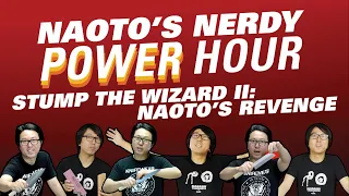 STUMP THE WIZARD II - Naoto's Revenge