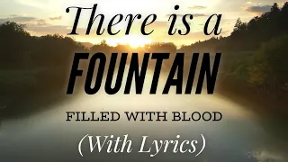 There is a Fountain Filled With Blood (with lyrics) - Beautiful Easter Hymn