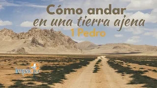 Como andar en una tierra ajena: 1 de Pedro 1: 1-12