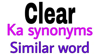 Synonyms of Clear | Clear ka synonyms | similar word of Clear | synonym of Clear