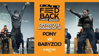 BABYZOO vs PONY | OPENSTYLE ROUND OF 16 | FEEDBACK DANCE SESSION 2023