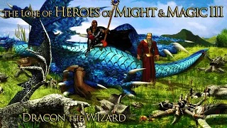 The Lore of Heroes of Might and Magic III - Dracon the Wizard