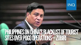 Philippines on China’s blacklist of tourist sites over Pogo operations — Zubiri