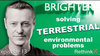 Brighter | Episode 13 - Solving terrestrial environmental problems