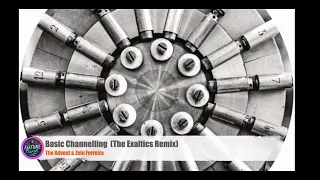 The Advent & Zein Ferreira - Basic Channelling (The Exaltics Remix) [Cultivated Electronics]