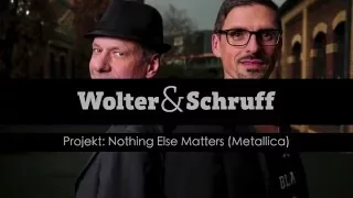 Wolter&Schruff: Background zur Coverversion von Nothing Else Matters (Metallica)