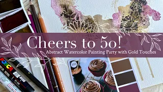 Cheers to 50: Abstract Watercolor Painting Party with Gold Touches