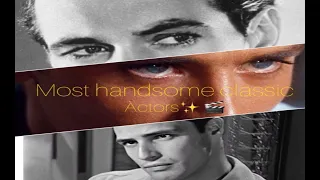 Most hot/handsome classic men actors