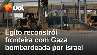 Egito reconstrói fronteira com Gaza após bombardeamento de Israel; veja vídeo