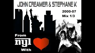 John Creamer & Stephane K – From NY With Love 2000-07 Mix 1/3
