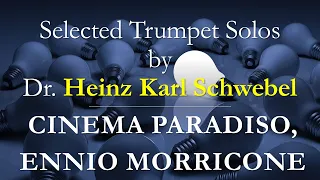 Cinema Paradiso Main Theme (Ennio Morricone) [TRUMPET SOLO]  by Heinz Karl Schwebel