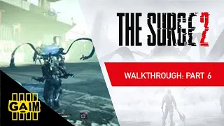 The Surge 2 - Dev Gameplay Walkthrough: Part 6