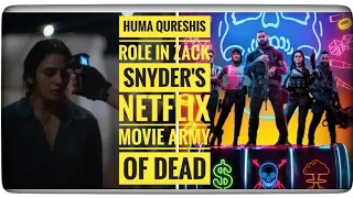 why they killed Huma Qureshi in ' Army of The Dead ' ?