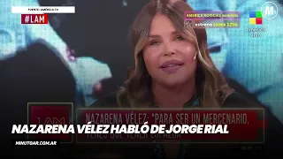 La fuerte confesión de Nazarena Vélez - Minuto Argentina