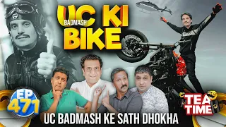 UC Badmash Ki New Comedy Video | Tea Time Episode 471