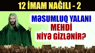 Şiəlikdə 12 İmam yalanı #2 | Məsumluq yalanı, Mehdi nəyi gizlədir? | tövbəzamanı şiəlik