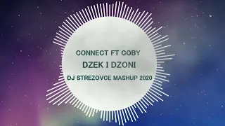 CONNECT FT. COBY - DZEK I DZONI (DJ STREZOVCE MASHUP 2020)