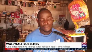 Walewale Robberies: One killed and two injured after robbers raid Yama village- JoyNews (26-11-21)