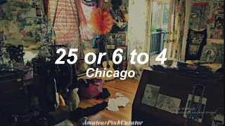 25 or 6 to 4 - Chicago || (Lyrics) + Subtítulos al español