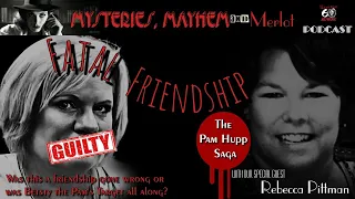 Fatal Friendship: The Pam Hupp Saga with special guest Rebecca Pittman - Mysteries, Mayhem & Merlot