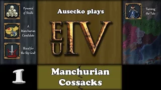 EUIV Manchurian Cossacks 1 (A Pyramid of Manchurian Blood for the Sky Candidate!)