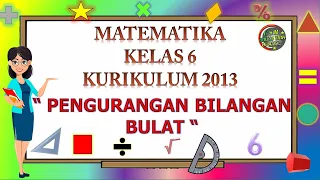 Kelas 6 Matematika "PENGURANGAN BILANGAN BULAT"