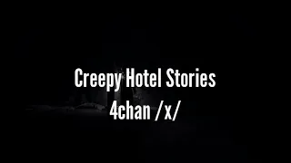 Creepy Hotel Stories - 4chan /x/ Stories