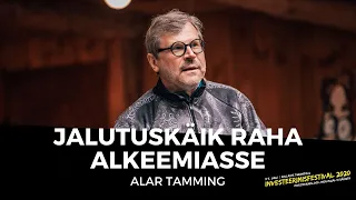 Jalutuskäik raha alkeemiasse - Alar Tamming