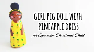 Paint With Me! Girl Peg Doll With Pineapple Dress for Operation Christmas Child - #HeartPegs