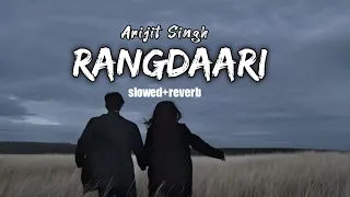 [Rangdaari_slowed+Reverb] Arijit Singh| Lucknow Central | Music Maja Zone||