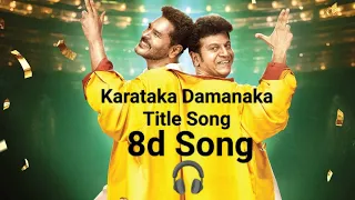 Karataka Damanaka | 8d Title Song | Dr.Shivarajkumar | Prabhudeva | Yogaraj Bhat | V.Harikrishna