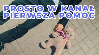 Prosto w kanał - Pierwsza pomoc