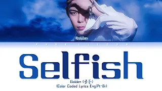 Golden - Selfish|(Color Coded Lyrics Eng|Pt-Br)