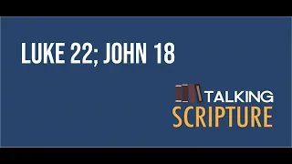 Ep 206 | Luke 22; John 18, Come Follow Me 2023 (June 12-18)