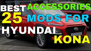 25 Different Accessories MODS You Can Have In Your HYUNDAI KONA & KONA ELECTRIC Interior Exterior